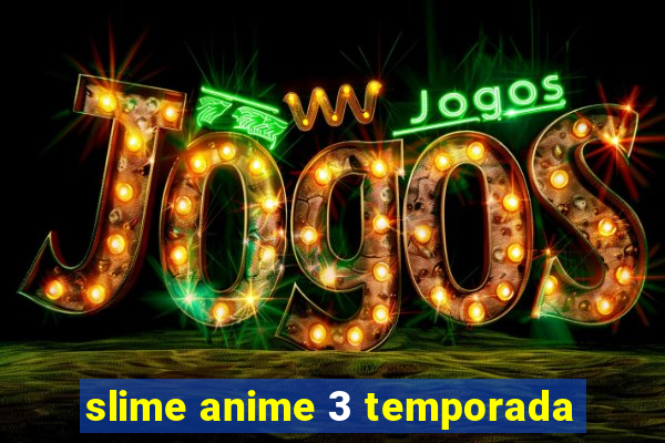 slime anime 3 temporada